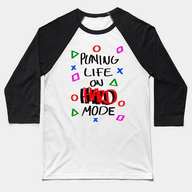 Playing Life on Hard Mode Baseball T-Shirt by Kazzyarts